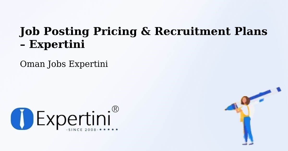 Job Posting Pricing & Recruitment Plans – Nizwá - Nizwá, Oman Jobs Expertini